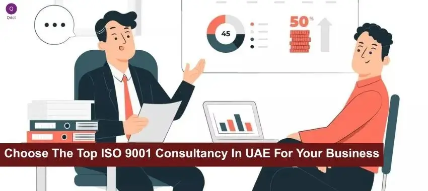 Leading ISO 9001 Consultancy in UAE offering expert guidance to businesses for achieving quality management system certification and ensuring operational excellence.